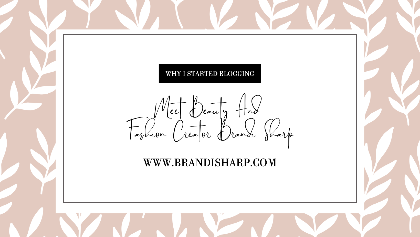 Beauty and fashion blogger brandi sharp